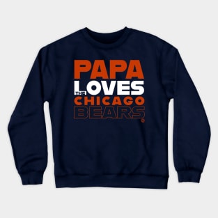 Papa Loves the Chicago Bears Crewneck Sweatshirt